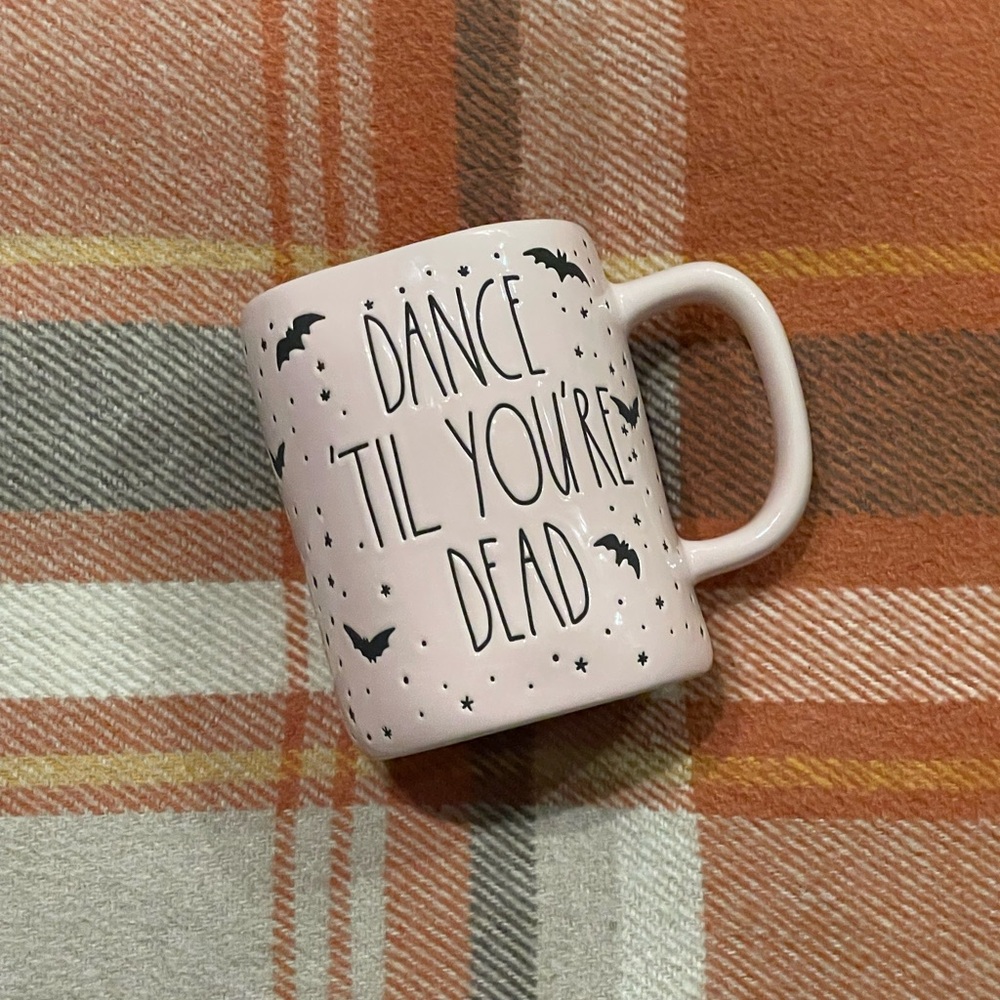 2/$25 - Rae Dunn Dance Till You’re Dead Mug